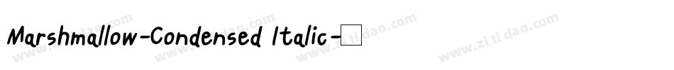 Marshmallow-Condensed Italic字体转换